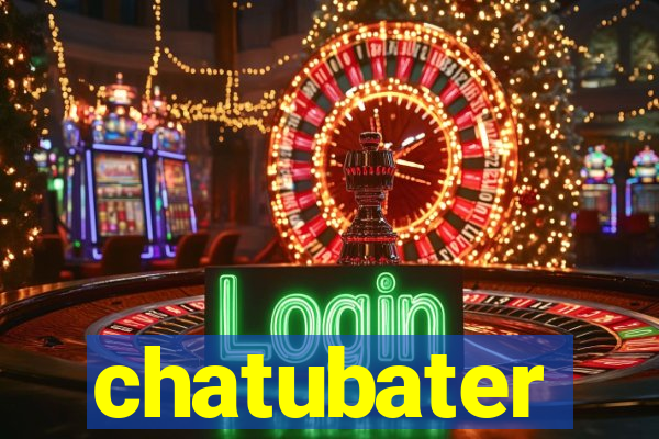 chatubater