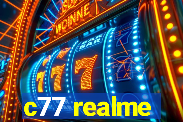 c77 realme