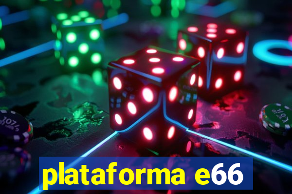 plataforma e66