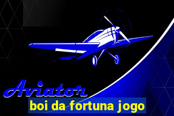 boi da fortuna jogo