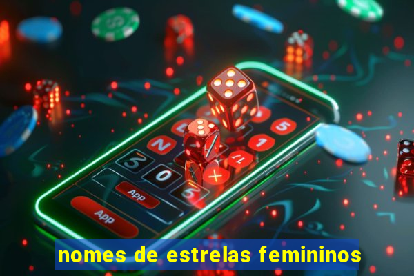 nomes de estrelas femininos