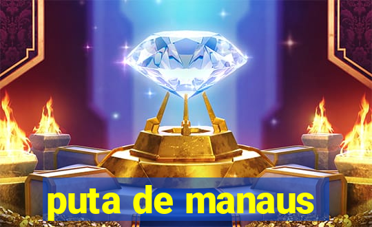 puta de manaus