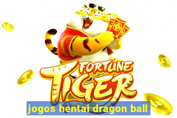 jogos hentai dragon ball