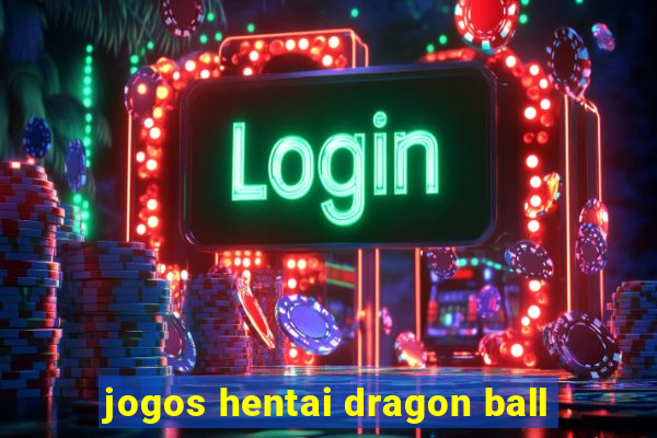 jogos hentai dragon ball