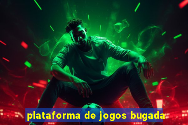 plataforma de jogos bugada