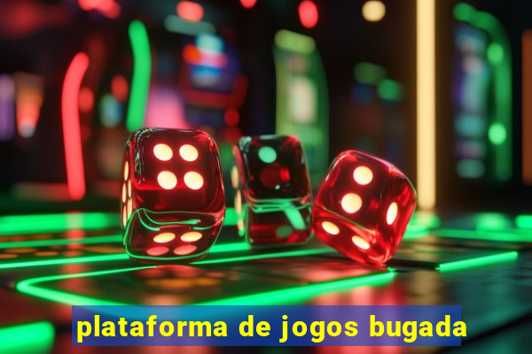 plataforma de jogos bugada