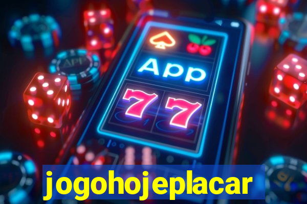 jogohojeplacar