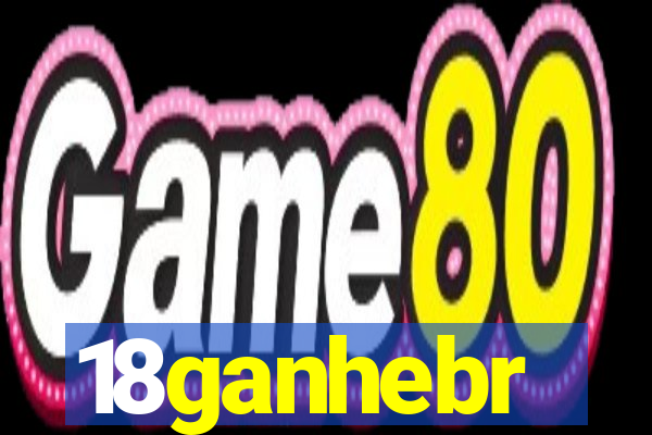 18ganhebr