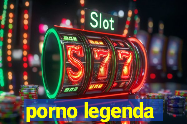 porno legenda