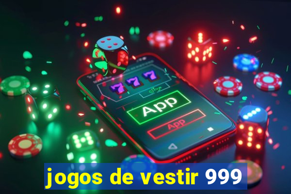 jogos de vestir 999