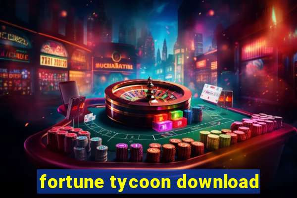 fortune tycoon download