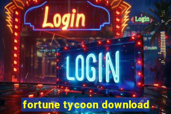 fortune tycoon download