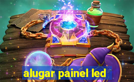 alugar painel led