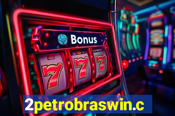 2petrobraswin.com