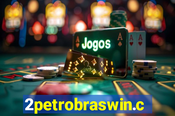 2petrobraswin.com