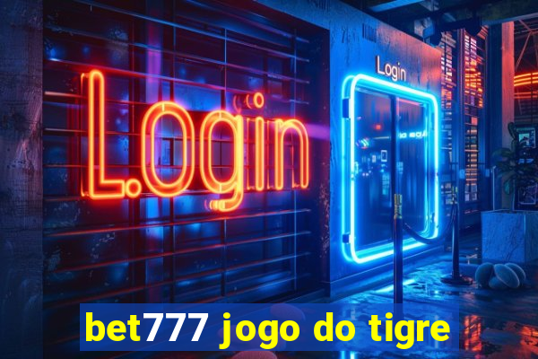 bet777 jogo do tigre