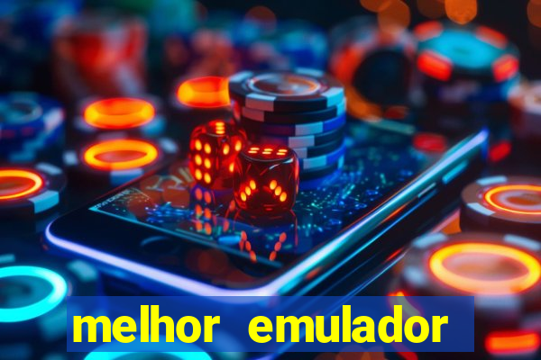 melhor emulador para pc fraco