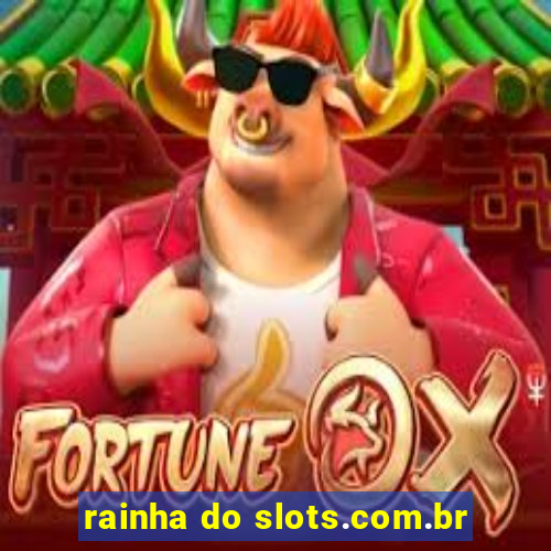 rainha do slots.com.br