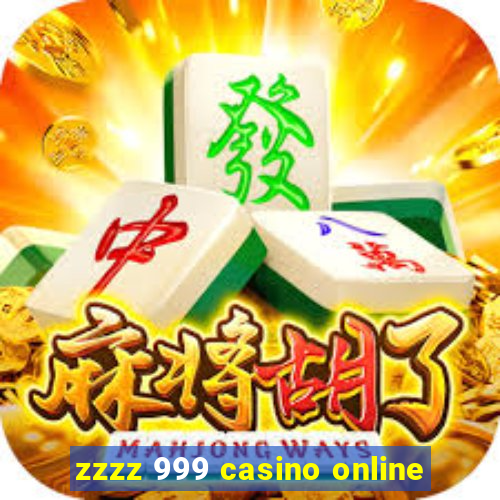 zzzz 999 casino online