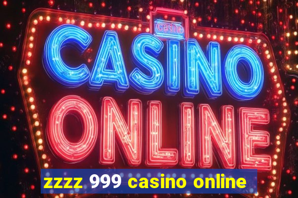 zzzz 999 casino online