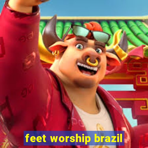 feet worship brazil