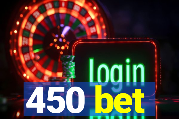 450 bet