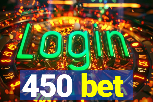 450 bet