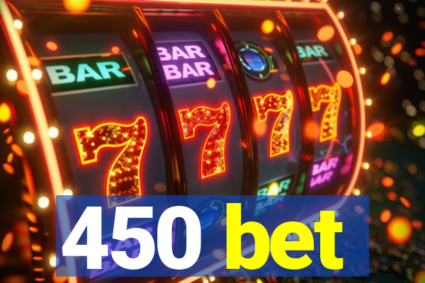 450 bet