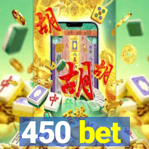 450 bet