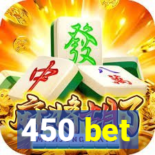 450 bet