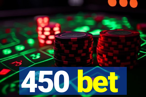 450 bet