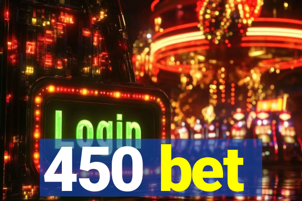 450 bet