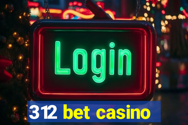 312 bet casino