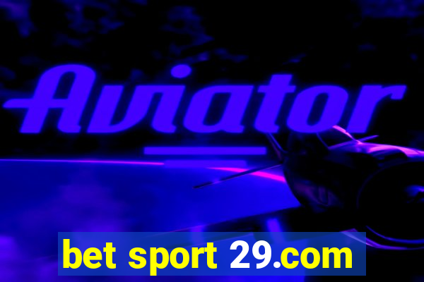 bet sport 29.com