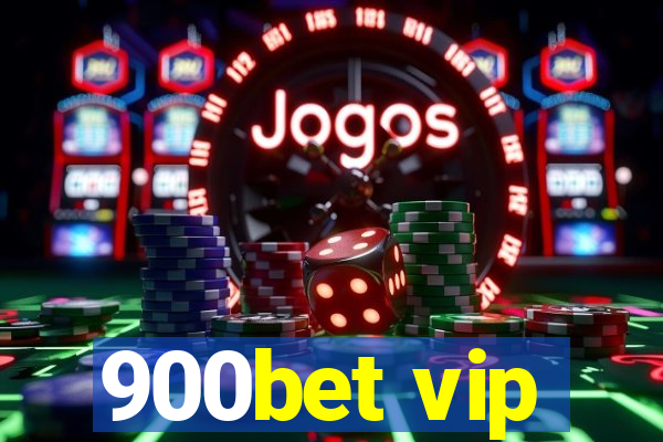 900bet vip