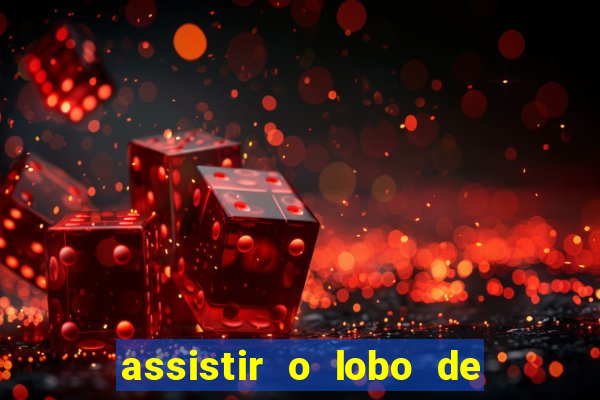 assistir o lobo de wall street gratis