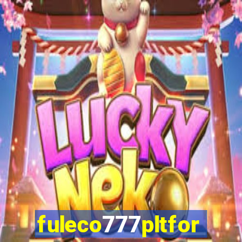 fuleco777pltfor