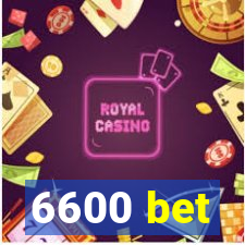 6600 bet