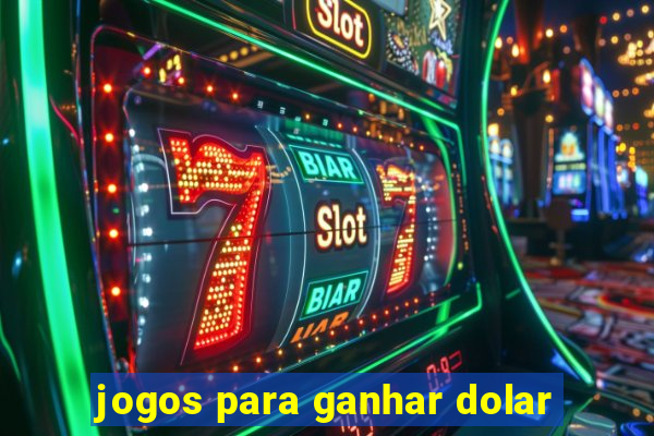 jogos para ganhar dolar