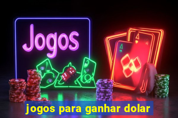 jogos para ganhar dolar