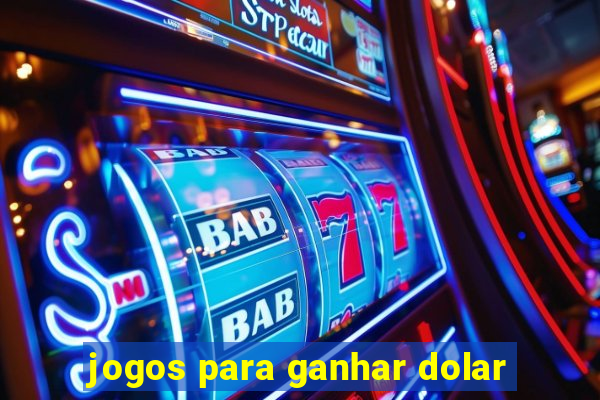 jogos para ganhar dolar