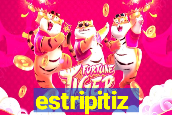 estripitiz