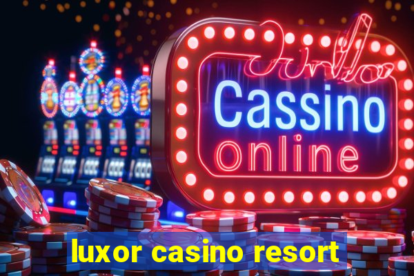 luxor casino resort