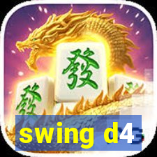 swing d4