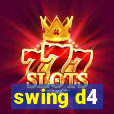 swing d4