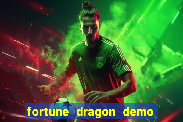 fortune dragon demo bet 500