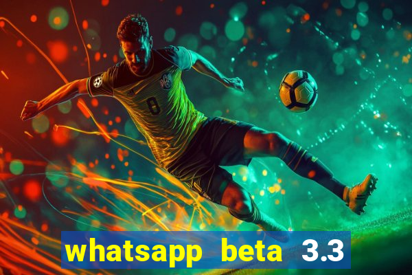 whatsapp beta 3.3 10 instalar