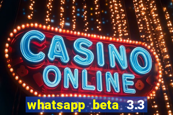 whatsapp beta 3.3 10 instalar