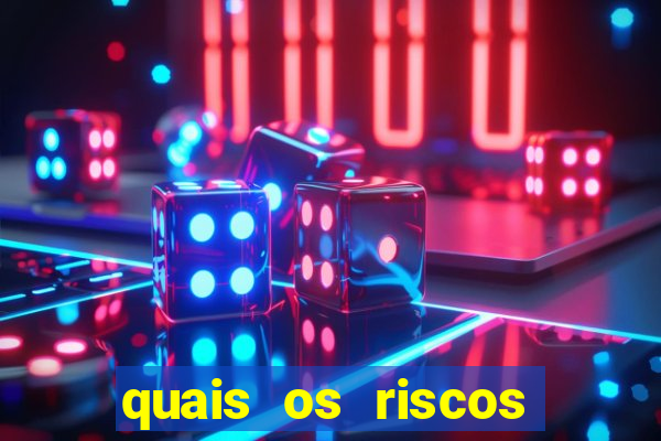 quais os riscos dos jogos de aposta