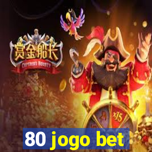 80 jogo bet